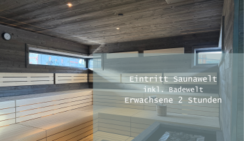 Eintritt Saunawelt inkl. Badewelt Erwachsene 2 Stunden